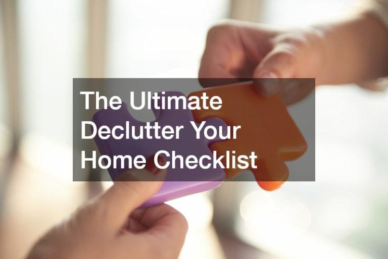 The Ultimate Declutter Your Home Checklist: Simple Steps to a Tidy and Organized Space